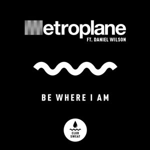 Be Where I Am (feat. Daniel Wilson) - Single