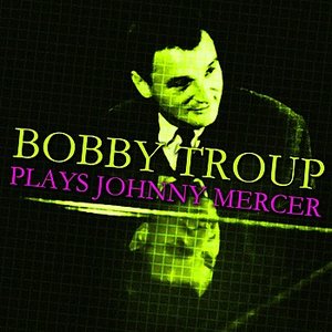 Plays Johnny Mercer
