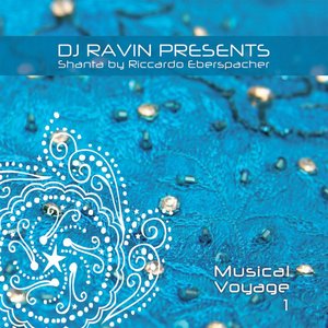 A Musical Voyage - DJ Ravin Presents "Shanta"