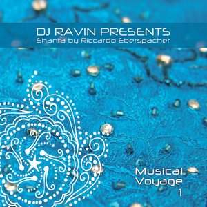 A Musical Voyage - DJ Ravin Presents "Shanta"