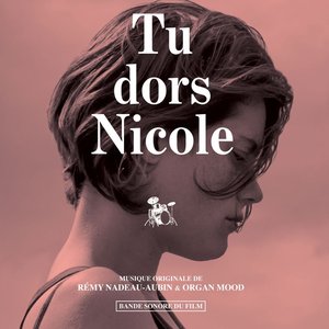 Tu dors Nicole (Bande sonore du film)