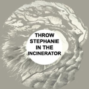 Avatar för Throw Stephanie In The Incinerator