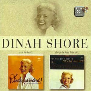 Yes Indeed! / The Fabulous Hits of Dinah Shore