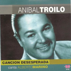 Anibal Troilo - Cancion desesperada