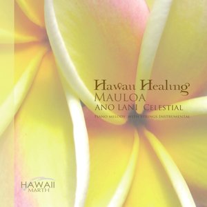 Ano Lani-Celestial- Mauloa Vol. 3 (Mauloa-Hawaiian Healing)