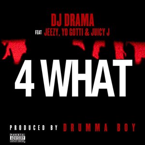 4 What (feat. Young Jeezy, Yo Gotti, Juicy J)