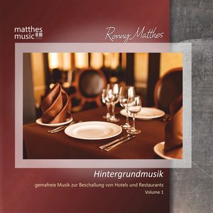 “Hintergrundmusik - Gemafreie Musik zur Beschallung von Hotels & Restaurants, Vol. 1”的封面