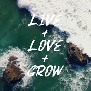 Live + Love + Grow