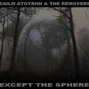 Bild für 'Except the Sphere (Feat. Zailm Atoyanh)'