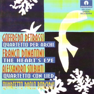 Petrassi : Quartetto Per Archi - Donatoni : The Heart's Eye - Solbati : Quartetto con Lied