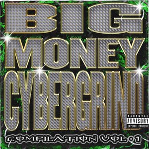 Image for 'Big Money Cybergrind - Compilation, Vol. 1'