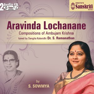 Aravinda Lochanane - S. Sowmya