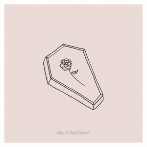 stay in bed forever