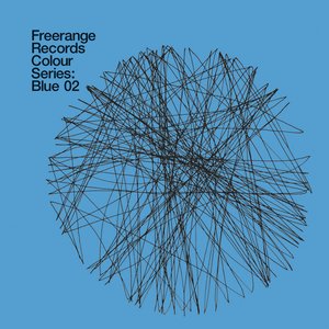 Freerange Records Presents Colour Series: Blue 02