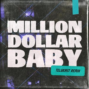 Million Dollar Baby (TELYKast Remix) - Single