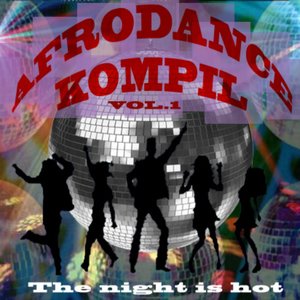 Afro Dance Kompil, Vol. 1 (The Night Is Hot)
