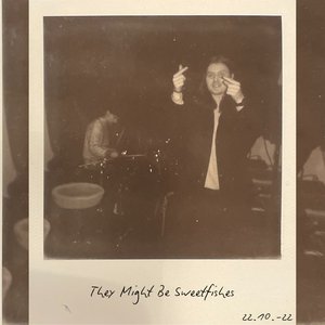 They Might Be Sweetfishes