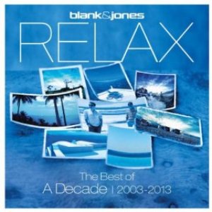 Relax - The Best Of A Decade 2003-2013