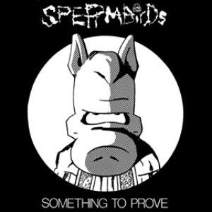 Spermbirds - Something to prove / Nothing is easy - Zortam Music