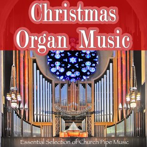 Christmas Organ Music (Essential Collection of Church Pipe Music)