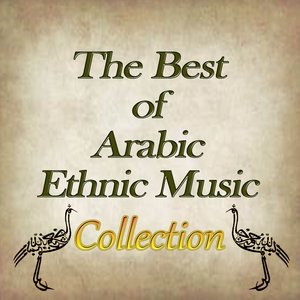 The Best of Arabic Ethnic Music Collection