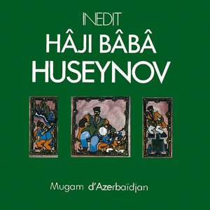Azerbaïdjan. hâji bâbâ huseynov
