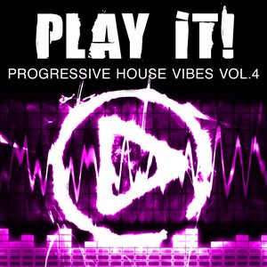 Play It! (Progressive House Vibes Vol. 4)