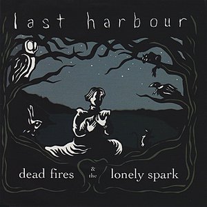 Dead Fires & The Lonely Spark