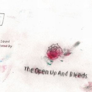 The Open Up And Bleeds