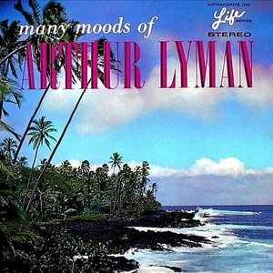 Many Moods Of Arthur Lyman