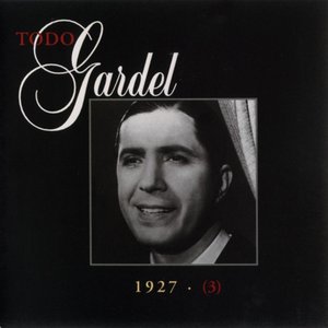 La Historia Completa De Carlos Gardel - Volumen 3