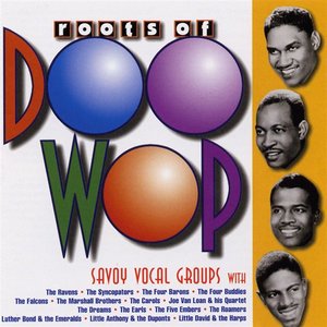 The Roots of Doo-Wop Savoy Vocal Groups