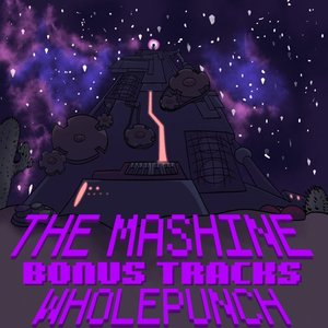 The Mashine: Bonus Tracks
