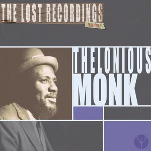 Thelonious Monk the Lost Recordings (Remastered)