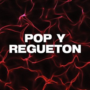 Pop y Regueton