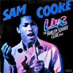 Sam Cooke Live At The Harlem Square Club (One Night Stand!)