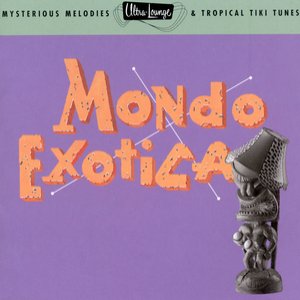 Imagen de 'Ultra-Lounge/Mondo Exotica: Volume One'