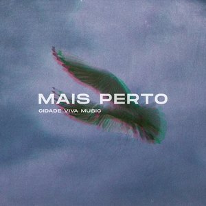 Mais Perto