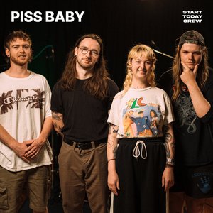 Piss Baby on Start Today Sessions