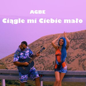 Ciągle mi Ciebie mało