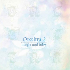 Orceltra 2 - magic and fairy -