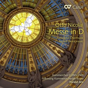 Nicolai: Messe D-Dur und A-cappella-Werke