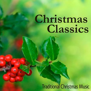 Christmas Classics - Traditional Christmas Music