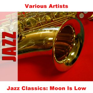 Jazz Classics: Moon Is Low