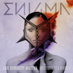 Enigma - Love Sensuality Devotion: Greatest Hits & Remixes (Remastered 2016) - Zortam Music