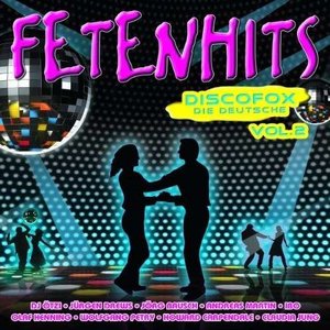 Axel Fischer - Fetenhits Discofox - Die Deutsche Vol. 2 - Zortam Music