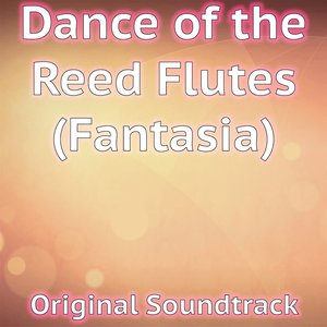 Dance Of The Reed Flutes (Fantasia)