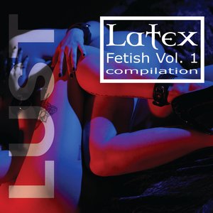 Latex Fetish, Vol. 1: Lust [Explicit]