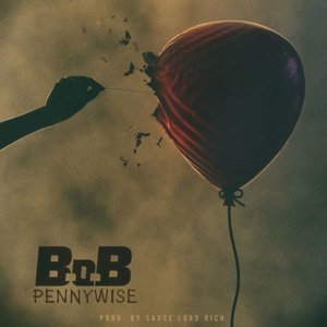 B.o.b - Pennywise Lyrics - Zortam Music