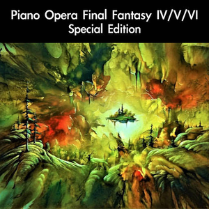 Piano Opera Final Fantasy IV/V/VI Special Edition cover